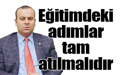 Eğitimdeki adımlar tam atılmalıdır