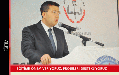 Eğitime önem veriyoruz, projeleri destekliyoruz