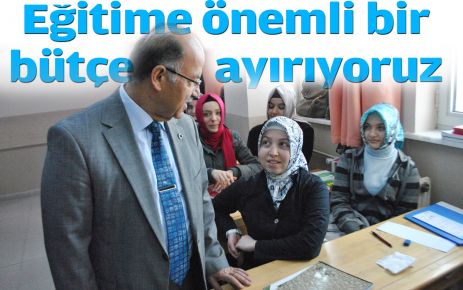 Eğitime önemli bütçe ayırıyoruz