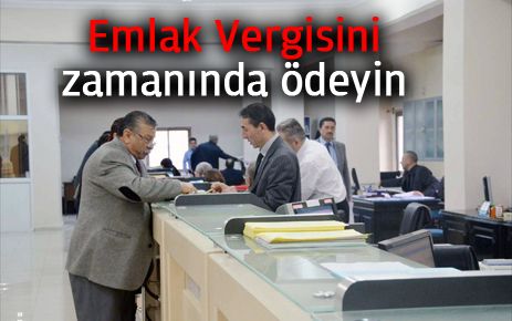 Emlak vergisini zamanında ödeyin