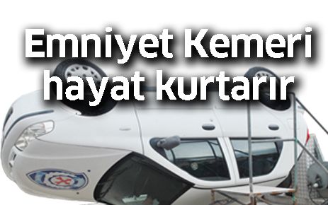 Emniyet kemeri hayat kurtarır