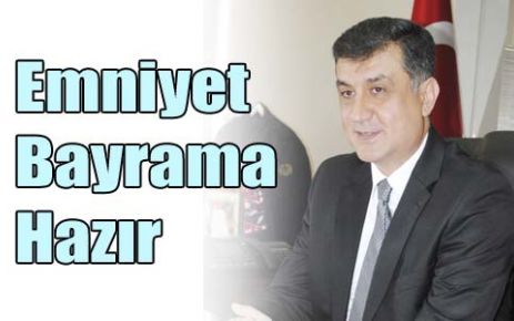 Emniyette Bayram Hazırlığı 