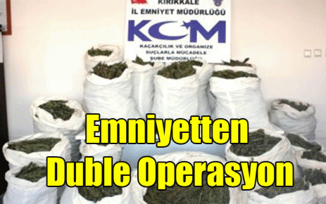 Emniyetten Duble Operasyon