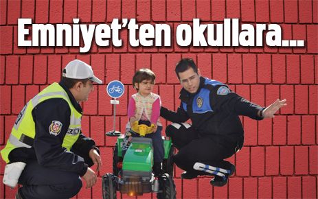Emniyetten okullara eğitim seferberliği