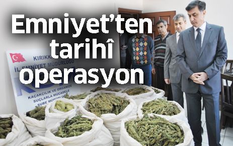 Emniyetten tarihi operasyon