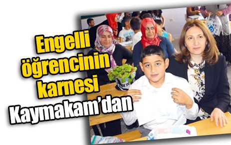 Engelli Öğrencinin Karnesi Kaymakam?dan