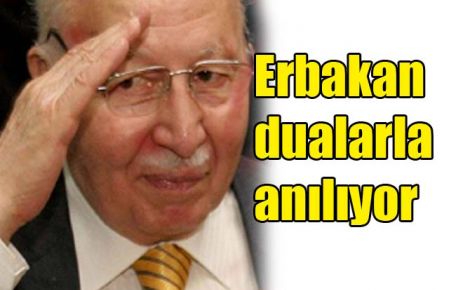 Erbakan dualarla anılıyor