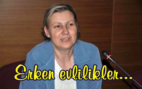 Erken evlilik aile yapısını tehdit ediyor