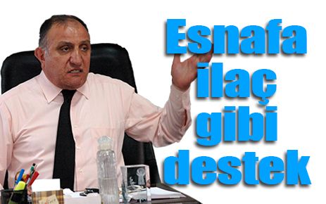 Esnafa ilaç gibi destek