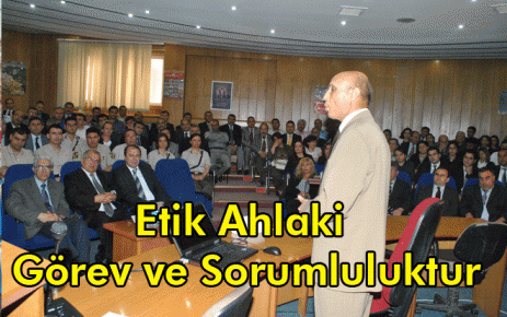 Etik Ahlaki Görev ve Sorumluluktur