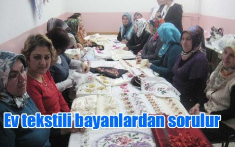 Ev tekstili bayanlardan sorulur