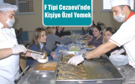 F Tipi Cezaevi`nde Kişiye Özel Yemek