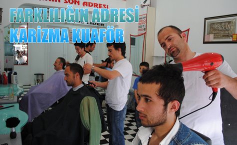 FARKLILIĞIN ADRESİ KARİZMA KUAFÖR 