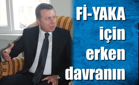 Fİ-YAKA için elinizi çabuk tutun