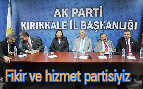 Fikir ve hizmet partisiyiz