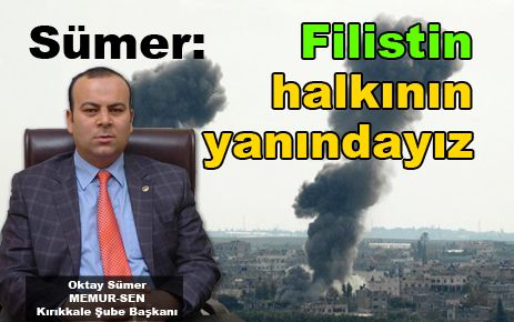 Filistin halkının yanındayız