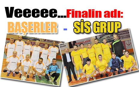 Finalin adı: Başerler-Sis Grup 