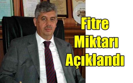 Fitre Miktarı Açıklandı 