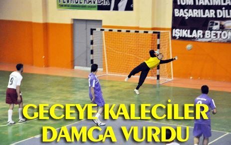 Geceye kaleciler damga vurdu 