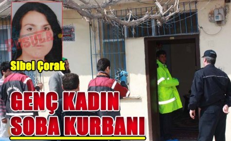 GENÇ KADIN SOBA KURBANI