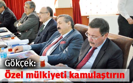 Gökçek, Özel mülkiyetleri kamulaştırın