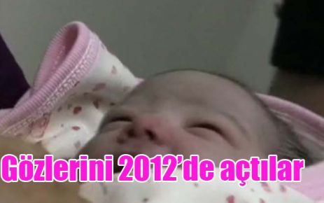 Gözlerini 2012?de açtılar