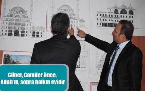 Güner, Camiler önce, Allah?ın, sonra halkın evidir