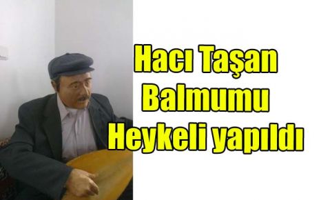 Hacı Taşan Balmumu Heykeli yapıldı 