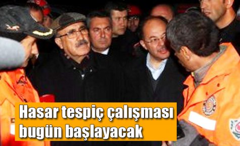 Hasar tespiç çalışması bugün başlayacak