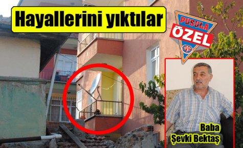 Hayallerini yıktılar     