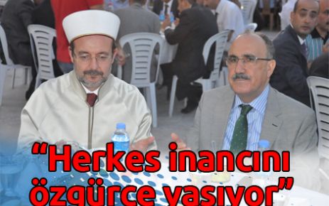 Herkes inancını özgürce yaşıyor 
