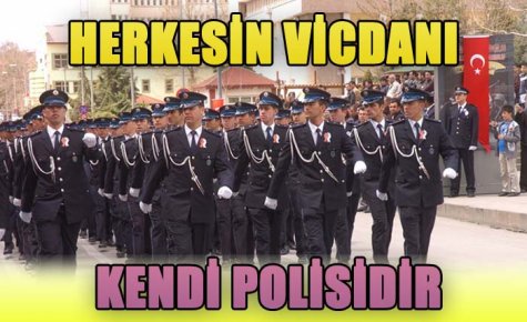 HERKESİN VİCDANI KENDİ POLİSİDİR 
