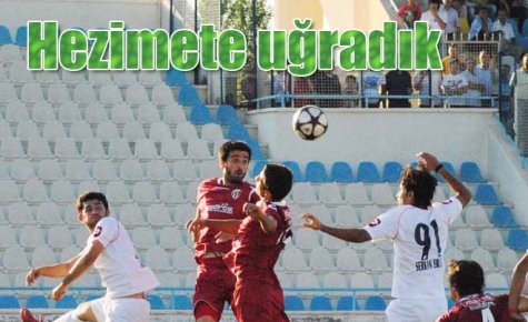 Hezimete uğradık