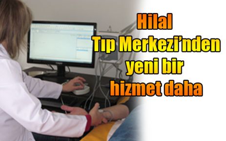 Hilal Tıp Merkezi?nden yeni bir hizmet daha