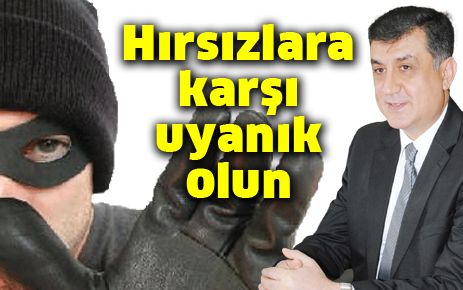 Hırsızlara karşı uyanık olun