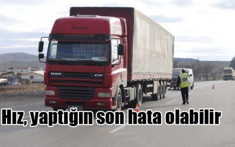 Hız, yaptığın son hata olabilir