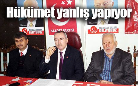 Hükümet yanlış yapıyor