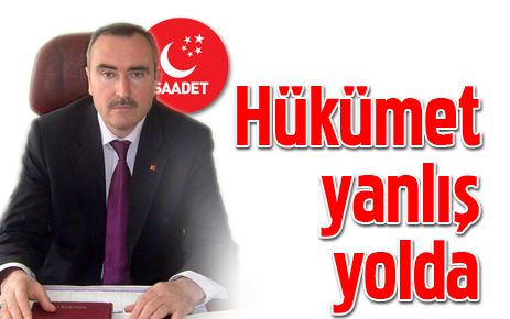 Hükümet yanlış yolda