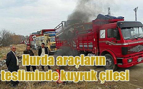 Hurda araçların tesliminde kuyruk çilesi 