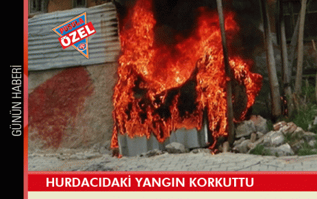 Hurdacıdaki yangın korkuttu