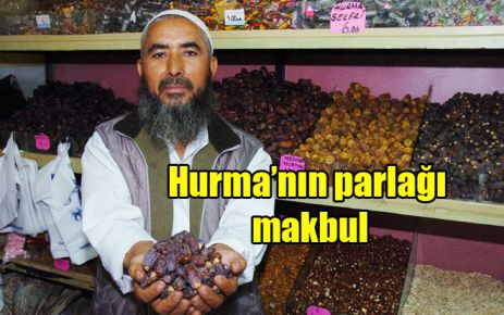 Hurma?nın parlağı makbul