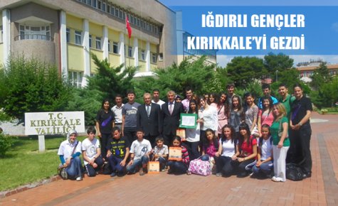 IĞDIRLI GENÇLER KIRIKKALE?Yİ GEZDİ