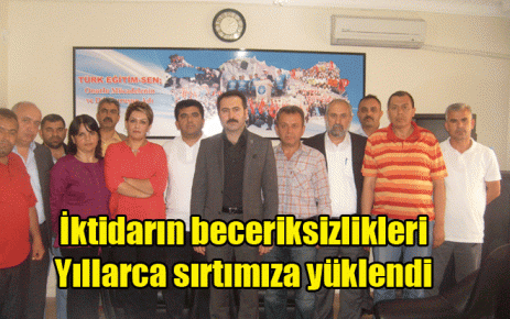 İktidarın beceriksizlikleri Yıllarca sırtımıza yüklendi 