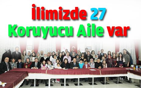 İlimizde 27 Koruyucu Aile var