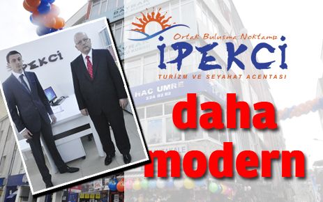 İpekçi Turizm şimdi daha modern