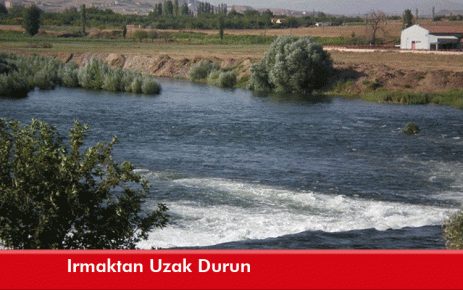 Irmaktan Uzak Durun