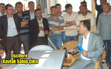  İşçilere Kavlak Sahip Çıktı