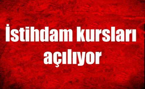İstihdam kursları açılıyor