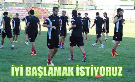 İYİ BAŞLAMAK İSTİYORUZ
