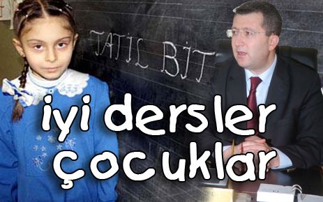 İyi dersler çocuklar